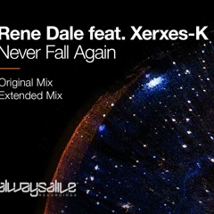 Rene Dale feat. Xerxes-K - Never Fall Again (Extended Mix)