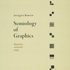 Get PDF ✉️ Semiology of Graphics: Diagrams, Networks, Maps by  Jacques Bertin [EPUB K