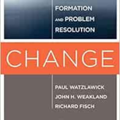 [Read] EPUB 📙 Change: Principles of Problem Formation and Problem Resolution by Paul