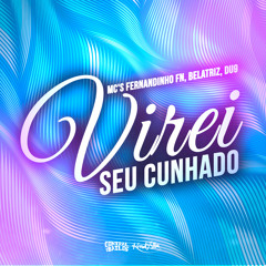 Virei Seu Cunhado (feat. Caio Kazzi & Central dos Bailes)