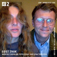 GOST ZVUK x NTS monthly show #30 w/ Piper Spray and Lena Tsibizova