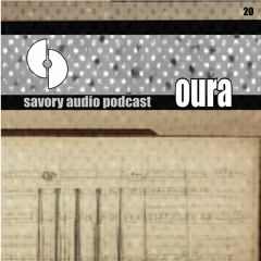 Savory Audio Podcast E20 - Oura