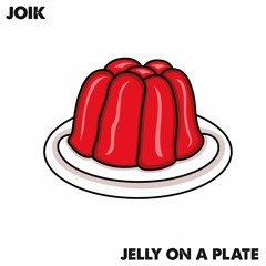 Joik - Jelly On A Plate [FREE DOWNLOAD]
