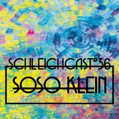 Schleichcast°36 | Soso Klein