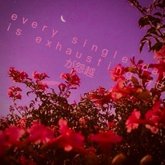 Every Single Day is Exhausting (feat. lil ringey)(prod. caspr x irby)