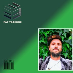 333 Sessions 015 - Pat Tassone