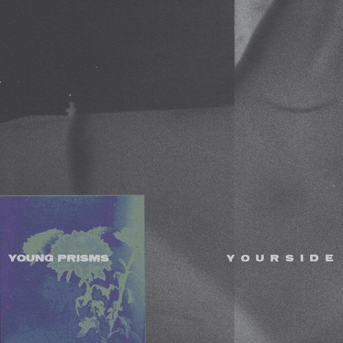 Young Prisms - Yourside