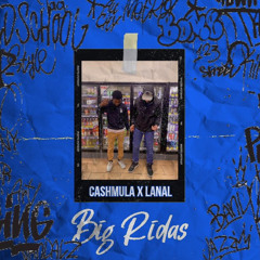 CashMula - Big Ridas (feat. Lanal & prod. by n@than_0)