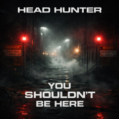 You Shouldnt be here