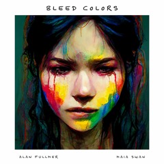 Bleed Colors (feat. Maia Swan)