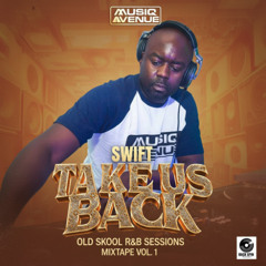 Swift Tee - Take Us Back 2025 (Old Skool R&B Sessions)