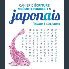 ebook [read pdf] 📖 Cahier d’écriture mnémotechnique en japonais – Volume 1 : Les kanas Read online