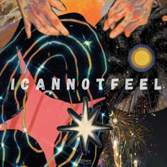 ICANNOTFEEL (Feat. Stinky Pete & JROSETOTHEMOON)