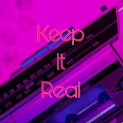Keep It Real