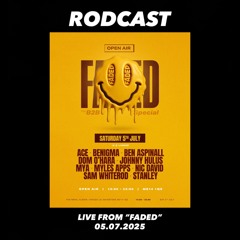 RODCAST009 - Sam Whiterod B2B Myles Apps LIVE @ FADED [05.07.2025]