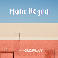 Mano Negra {Redit Mix} OldPlay