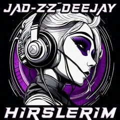 Jad-zz Deejay - Hirslerim [Remix]