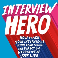 [PDF] Download Interview Hero How To Ace Your Interviews, Find Your Voice,