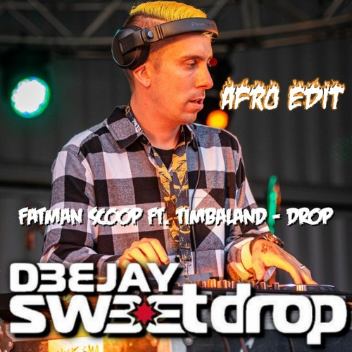 Fatman Scoop Feat. Timbaland - Drop (Sweetdrop Afro Edit)