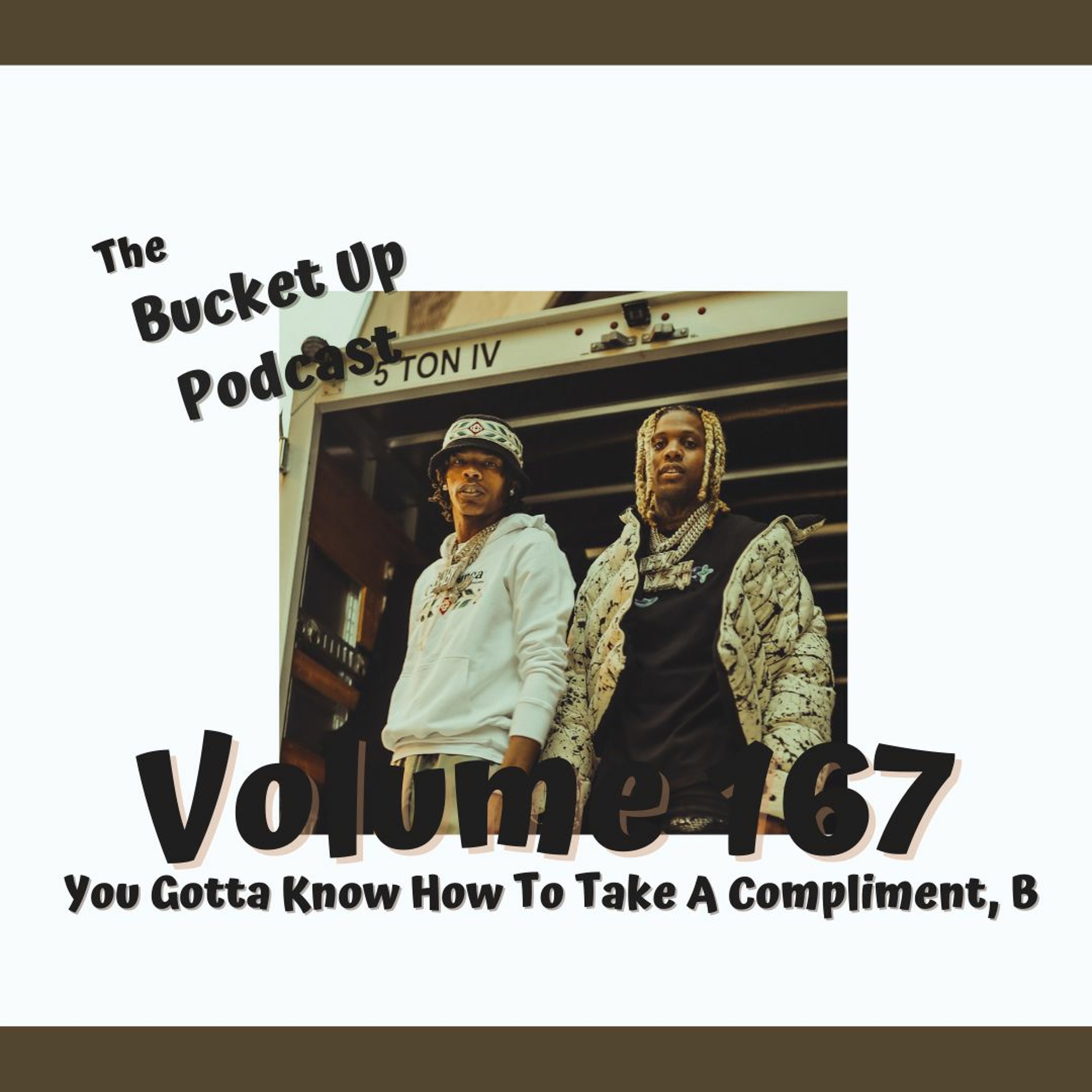 Volume 167: You Gotta Know How To Take A Compliment, B episode artwork