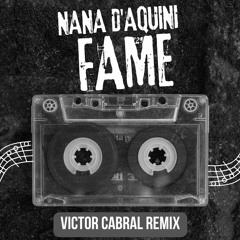 NaNa D'Aquini - Fame (Victor Cabral 'Furious' PVT Remix)