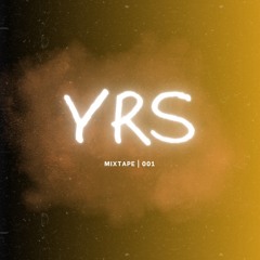 YRS Mixtape 001