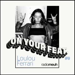 On Your Feat n9 Loulou Ferrari