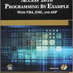 [Free] KINDLE √ Microsoft Access 2016 Programming By Example: with VBA, XML, and ASP