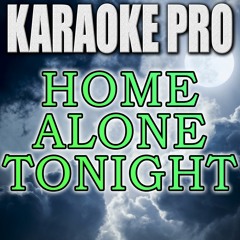 Home Alone Tonight (Originally Performed by Luke Bryan) (Instrumental Version)
