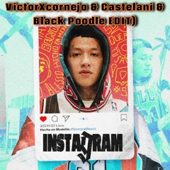 Instagram-( VictorXcornejo & Castelani & Black Poodle Mashup / EDIT) Played by MARCO CAROLA,