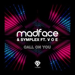 Madface & Symplex - Call On You ft. V O E