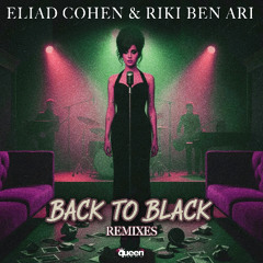Eliad Cohen, Riki Ben-Ari - Back To Black (Mr Strings Extended Remix)