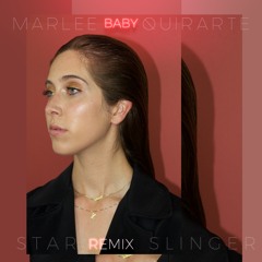 Marlee Quirarte- "Baby" Star Slinger Remix