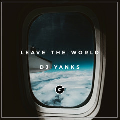 DJ Yanks - Leave The World (Original Mix)