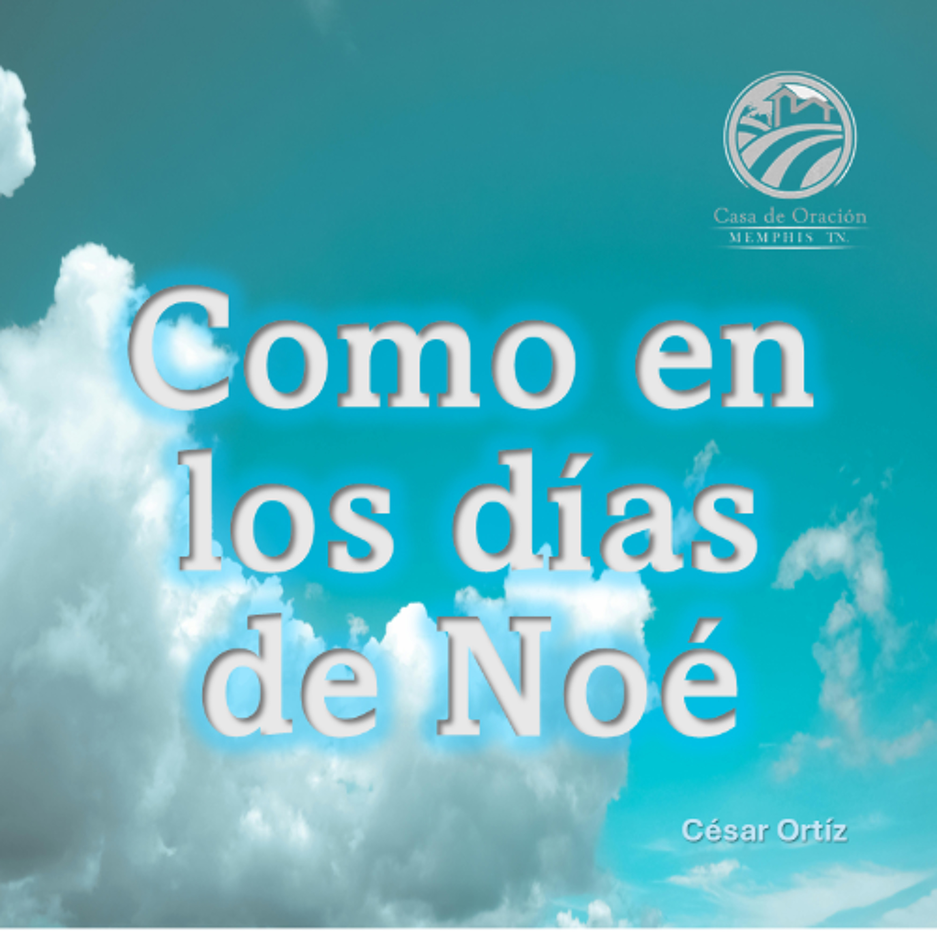 Como en los días de Noé | César Ortíz | 07/20/25 episode artwork