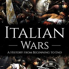 Read online Italian Wars: A History from Beginning to End (Wars in European History) by  Hourly Hist