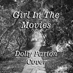 Girl In The Movies - Dolly Parton Cover