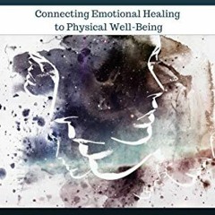 |! The Faces Of Pain, Connecting Emotional Healing to Physical Well-Being |Literary work!