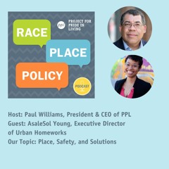 Race Place Policy Podcast: Place, Safety, and Solutions