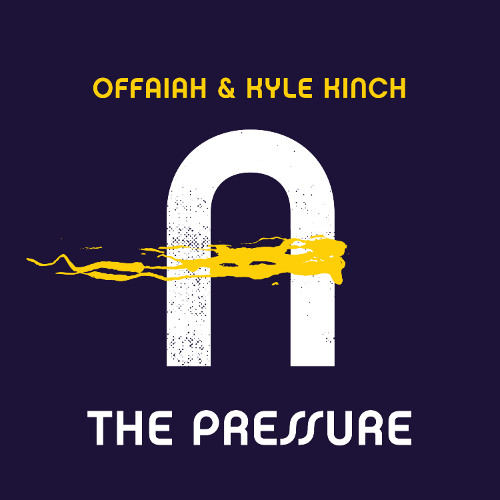 OFFAIAH & Kyle Kinch – The Pressure [ALL FIRE]