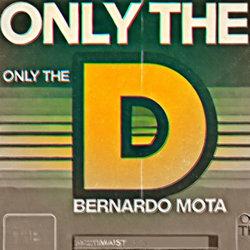 Only The D