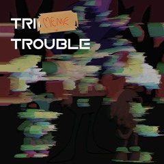TriMeme Trouble [MegaMashup]