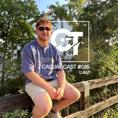 Casual Cast #016 – LUKØ