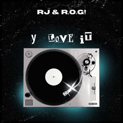 RJ & ROG Y' Love It!.mp3