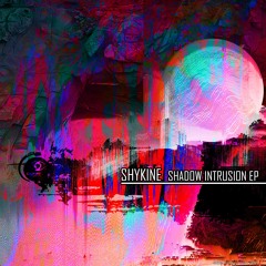 ShyKine - Shadow Intrustion EP [CS061]