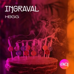 Ingraval - HBGG - preview - Out July 8th.