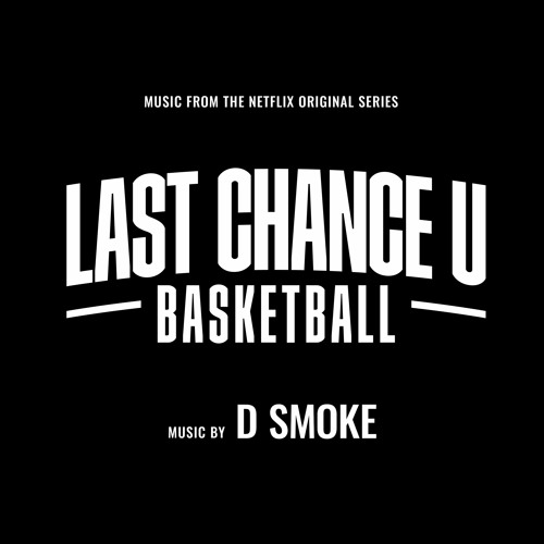 Basketball (From the Netflix Original Series "Last Chance U")