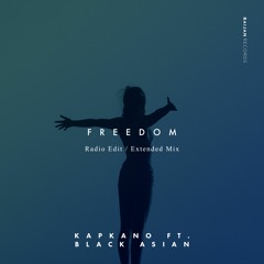 Kapkano ft. Black Asian - Freedom (Radio Edit)]