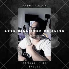 Love Will Keep Us Alive - Eagles (Cover)