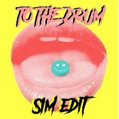 To The Drum (sim's 'ECSTASY' EDIT)